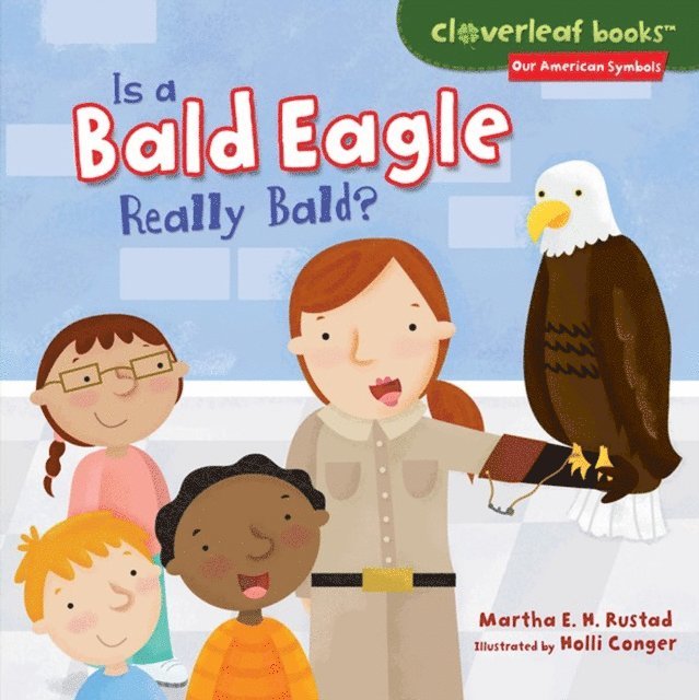 Martha E. H. Rustad - Is a Bald Eagle Really Bald?, E-bok