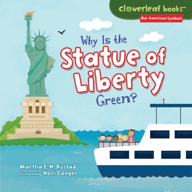 Martha E. H. Rustad - Why Is the Statue of Liberty Green?, E-bok