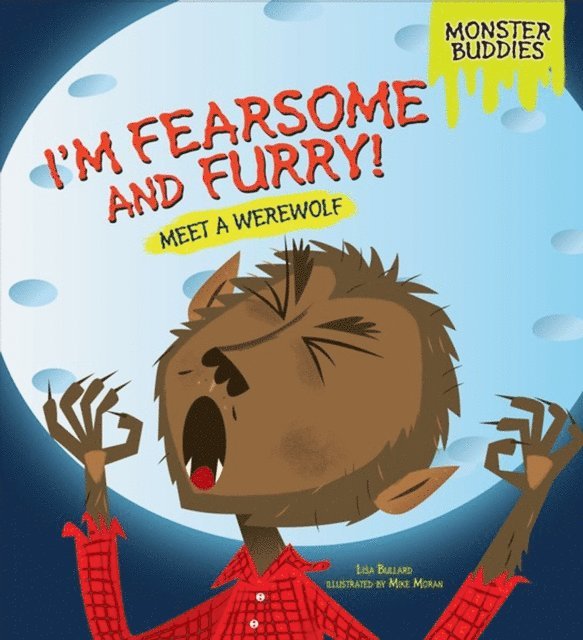 Lisa Bullard - I'm Fearsome and Furry!, E-bok