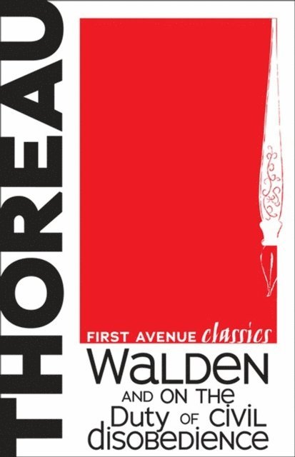 Henry David Thoreau - Walden, and On the Duty of Civil Disobedience, E-bok