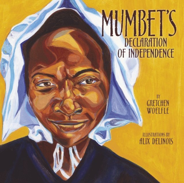 Gretchen Woelfle - Mumbet's Declaration of Independence, E-bok