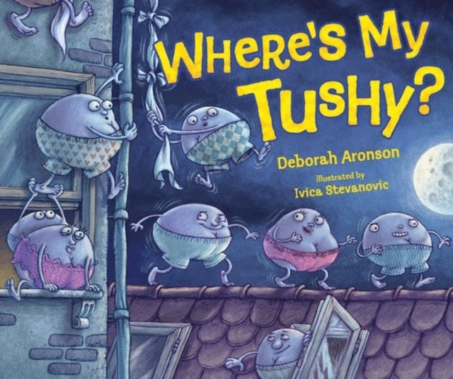 Deborah Aronson - Where's My Tushy?, E-bok