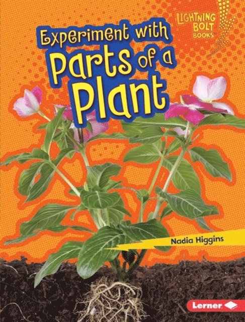 Nadia Higgins - Experiment with Parts of a Plant, E-bok