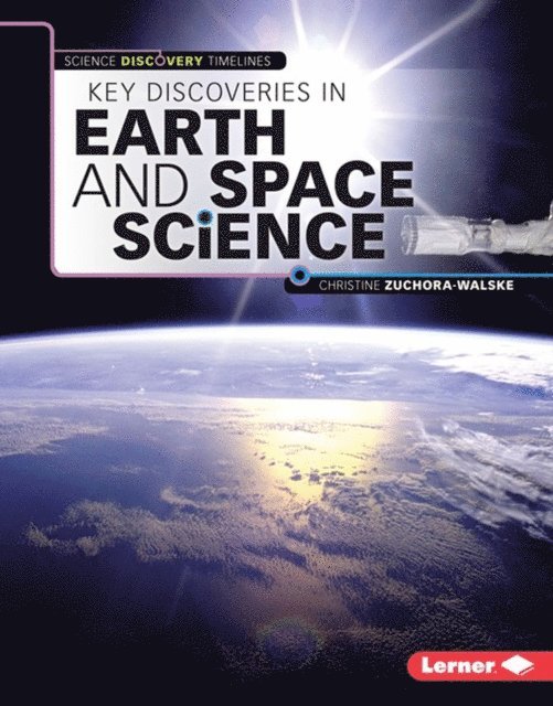 Christine Zuchora-Walske - Key Discoveries in Earth and Space Science, E-bok