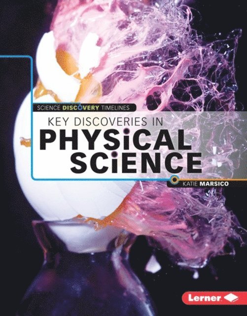 Katie Marsico - Key Discoveries in Physical Science, E-bok