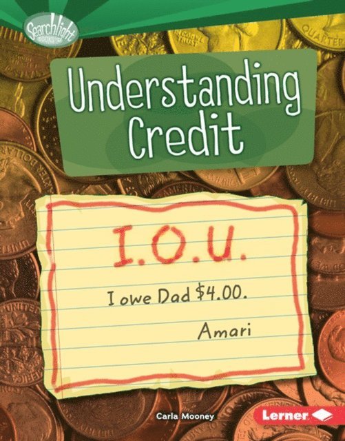Carla Mooney - Understanding Credit, E-bok