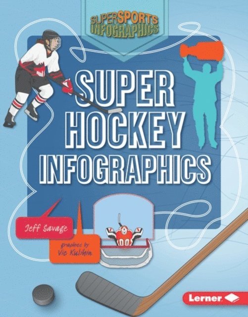 Jeff Savage - Super Hockey Infographics, E-bok