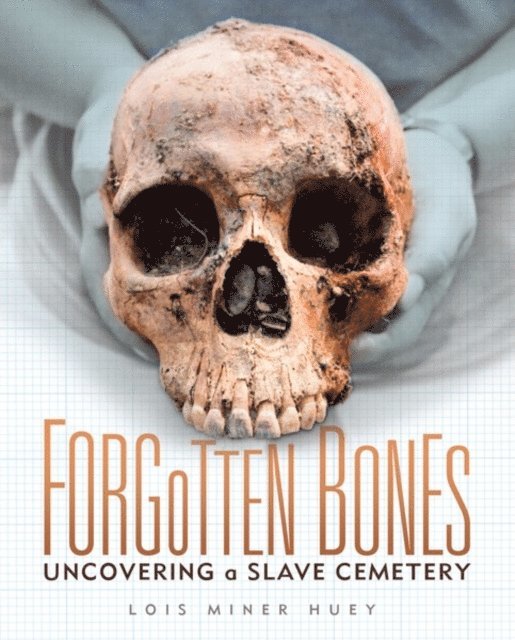 Lois Miner Huey - Forgotten Bones, E-bok