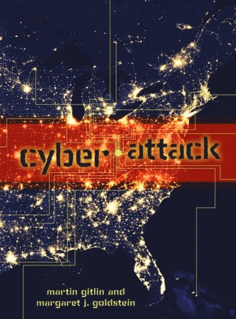 Margaret J. Goldstein, Martin Gitlin - Cyber Attack, E-bok