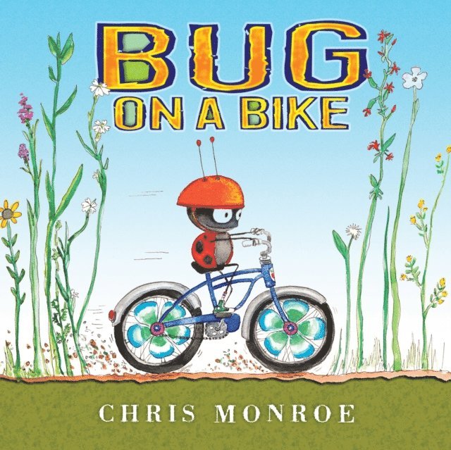 Chris Monroe - Bug on a Bike, E-bok