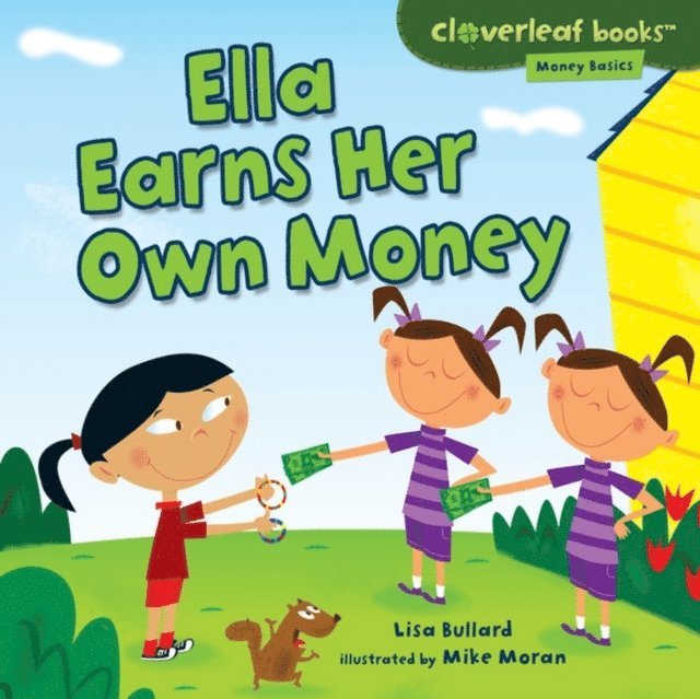 Mike Moran, Lisa Bullard - Ella Earns Her Own Money, E-bok