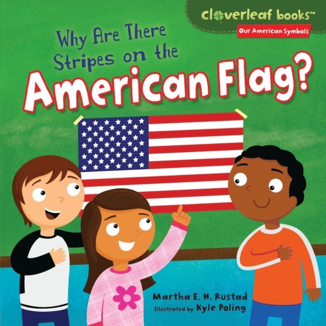 Kyle Poling, Martha E. H. Rustad - Why Are There Stripes on the American Flag?, E-bok. Tillgänglighet: Lägg i varukorg