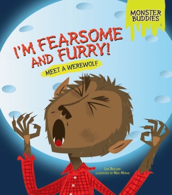 Lisa Bullard - I'm Fearsome and Furry!, E-bok