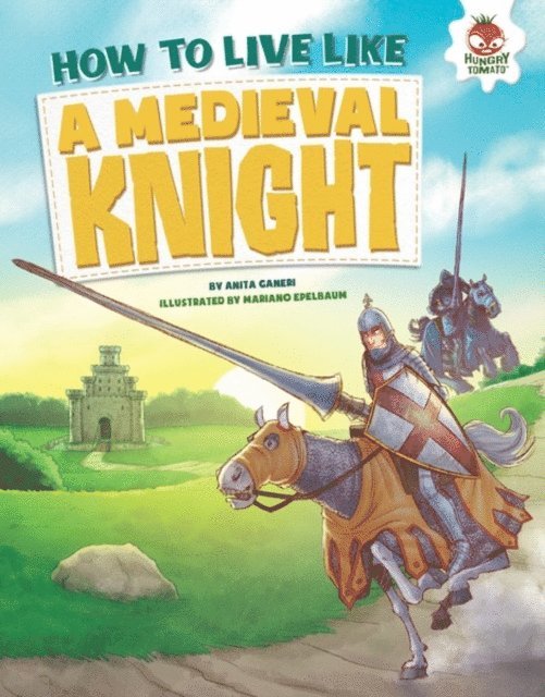 Anita Ganeri - How to Live Like a Medieval Knight, E-bok