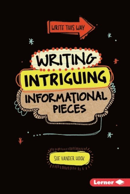 Sue Vander Hook - Writing Intriguing Informational Pieces, E-bok