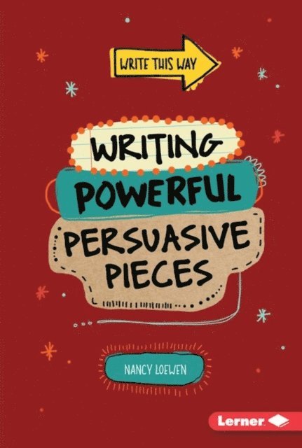 Nancy Loewen - Writing Powerful Persuasive Pieces, E-bok