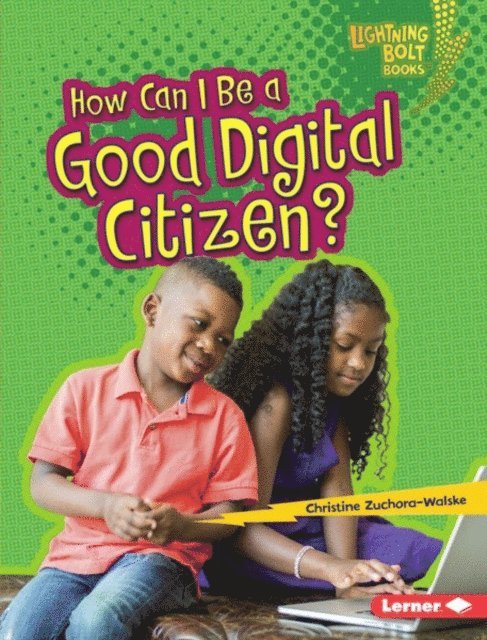 Christine Zuchora-Walske - How Can I Be a Good Digital Citizen?, E-bok