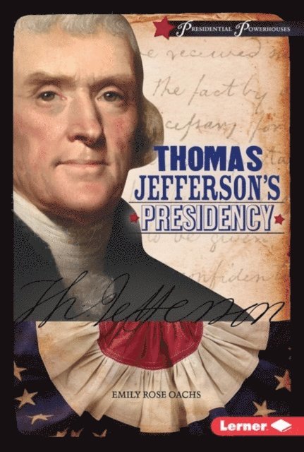 Emily Rose Oachs - Thomas Jefferson's Presidency, E-bok