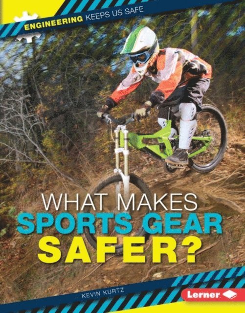Kevin Kurtz - What Makes Sports Gear Safer?, E-bok