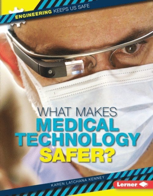 Karen Latchana Kenney - What Makes Medical Technology Safer?, E-bok