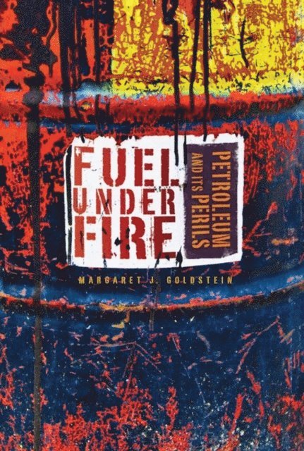 Margaret J. Goldstein - Fuel under Fire, E-bok