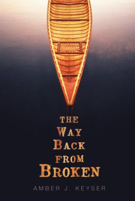 Amber J. Keyser - Way Back from Broken, E-bok