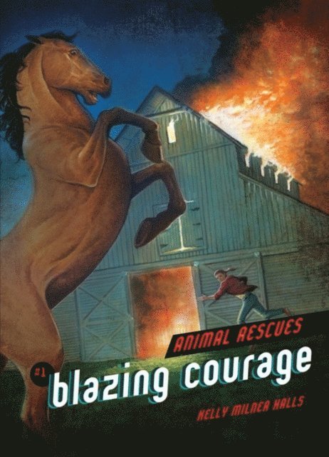 Kelly Milner Halls - Blazing Courage, E-bok