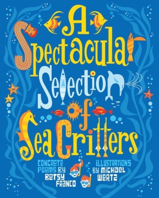 Betsy Franco - Spectacular Selection of Sea Critters, E-bok