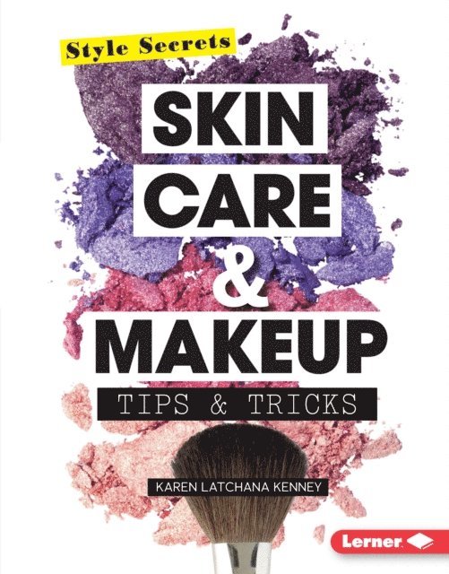 Karen Latchana Kenney - Skin Care & Makeup Tips & Tricks, E-bok