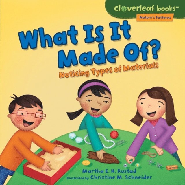 Martha E. H. Rustad - What Is It Made Of?, E-bok