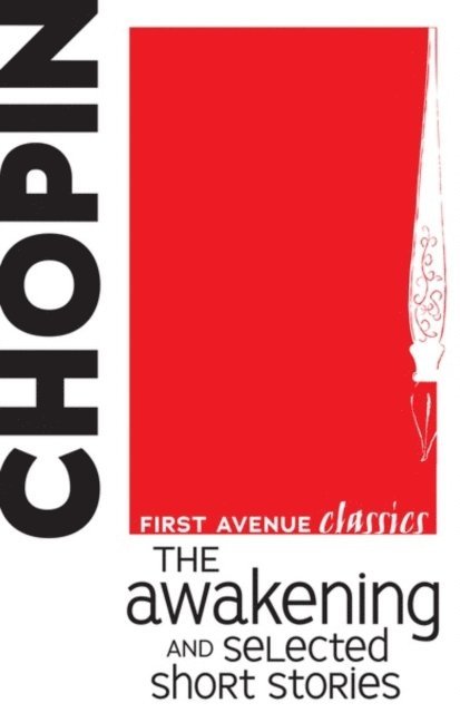Kate Chopin - Awakening and Selected Short Stories, E-bok