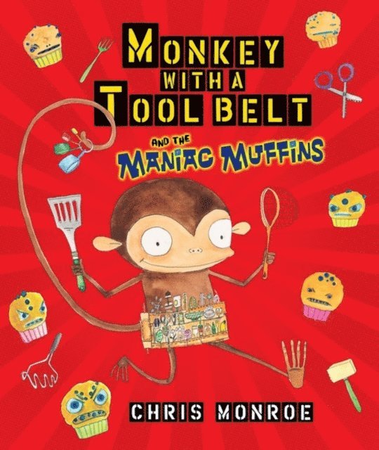 Chris Monroe - Monkey with a Tool Belt and the Maniac Muffins, E-bok