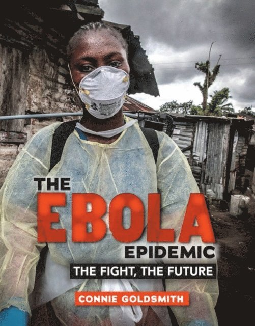 Connie Goldsmith - Ebola Epidemic, E-bok