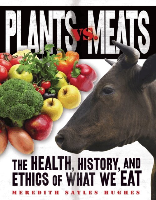 Meredith Sayles Hughes - Plants vs. Meats, E-bok