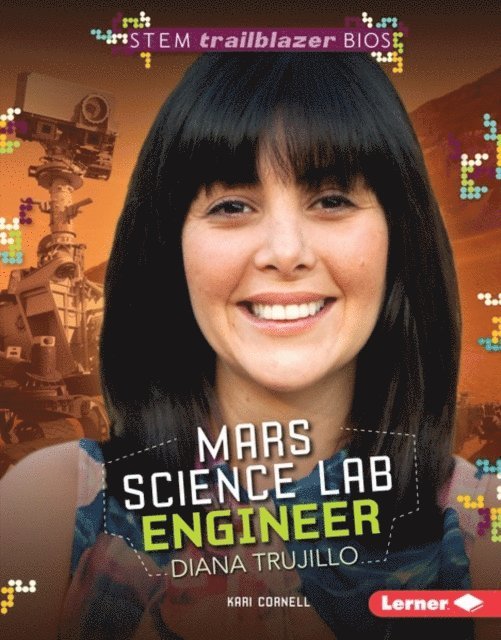 Kari Cornell - Mars Science Lab Engineer Diana Trujillo, E-bok