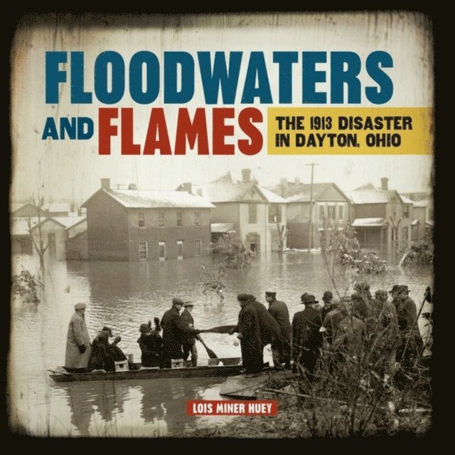 Lois Miner Huey - Floodwaters and Flames, E-bok