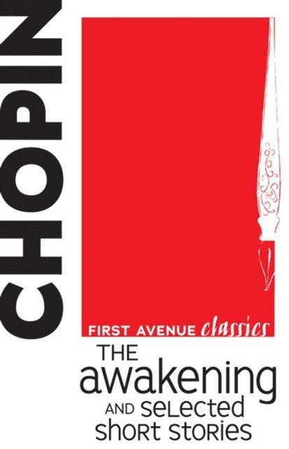 Kate Chopin - Awakening and Selected Short Stories, E-bok