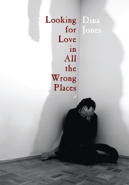 Dina Jones - Looking for Love in All the Wrong Places, E-bok. Tillgänglighet: Lägg i varukorg