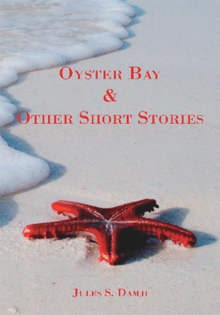 Jules S. Damji - Oyster Bay & Other Short Stories, E-bok