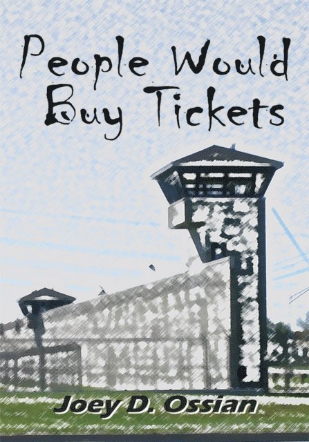 Joey D. Ossian - People Would Buy Tickets, E-bok