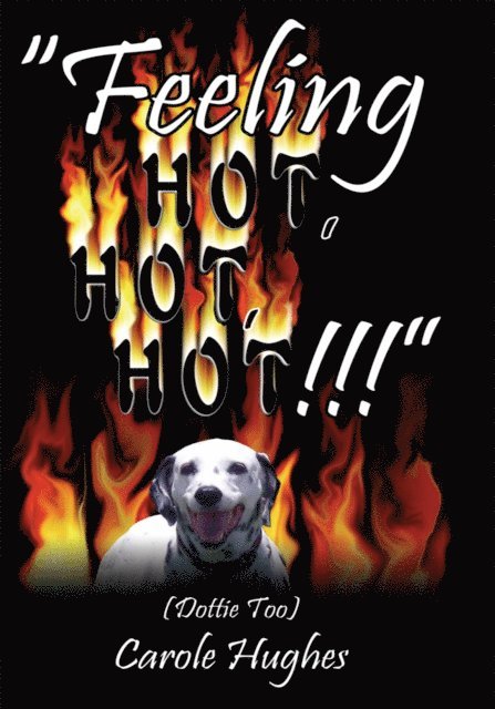Carole Hughes - &quote;Feeling Hot, Hot, Hot!!!&quote;, E-bok