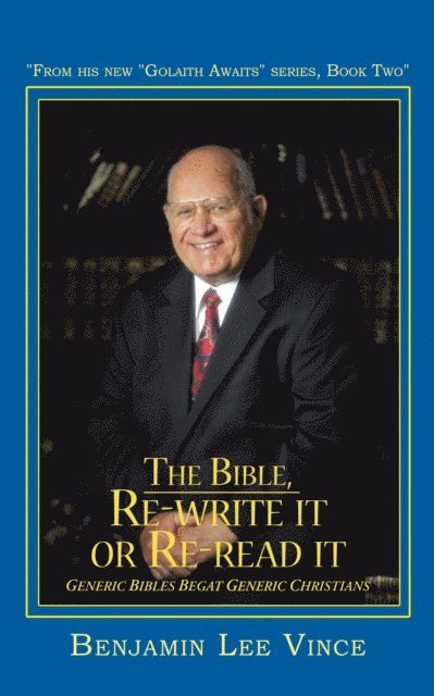 Benjamin Lee Vince - Bible, Re-Write It or Re-Read It, E-bok