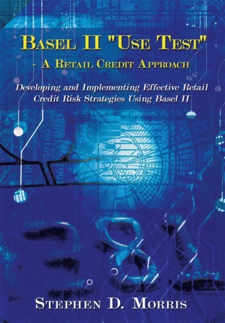 Basel Ii &quote;Use Test&quote; - a Retail Credit Approach