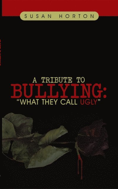 Susan Horton - Tribute to Bullying:, E-bok