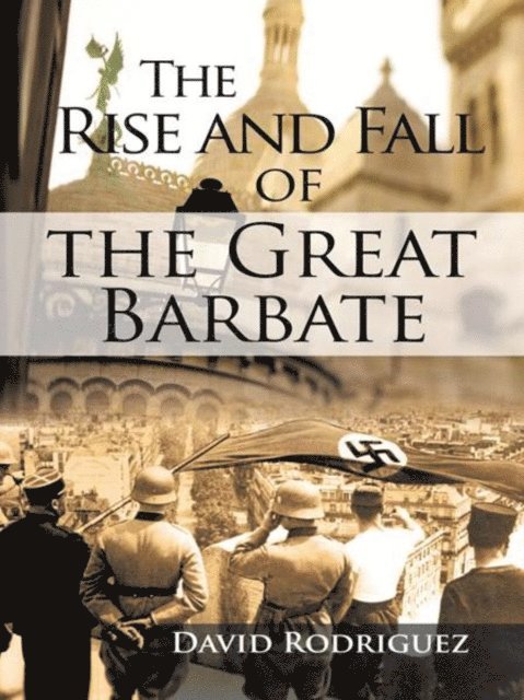 David Rodriguez - Rise and Fall of the Great Barbate, E-bok