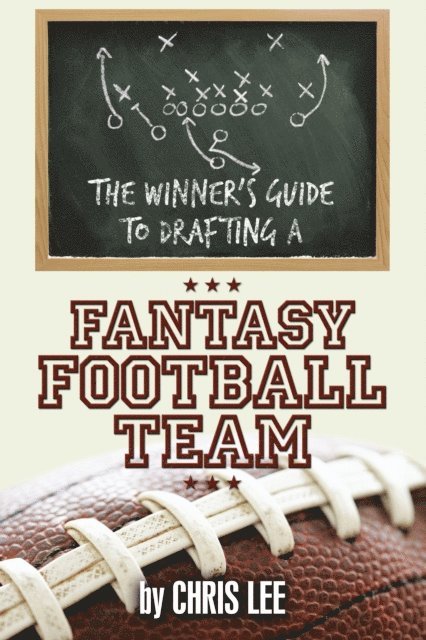 Chris Lee - Winner'S Guide to Drafting a Fantasy Football Team, E-bok