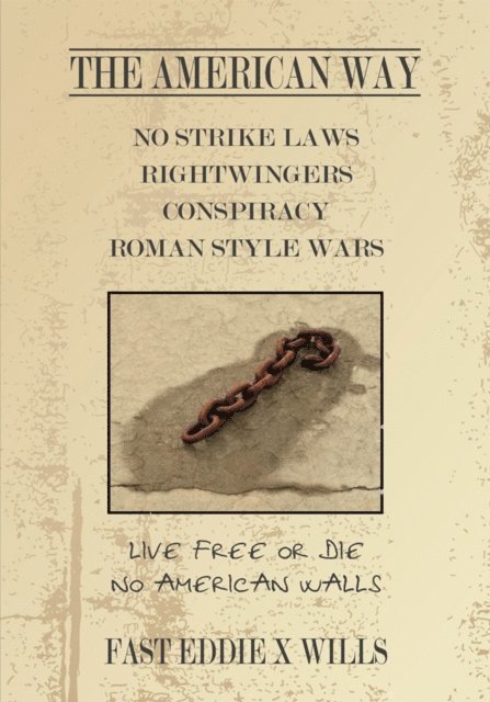 FAST EDDIE X WILLS - American Way -No Strike Laws- Rightwingers Conspiracy Roman Style Wars, E-bok