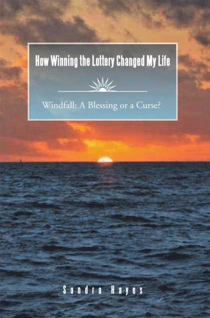 Sandra Hayes - How Winning the Lottery Changed My Life, E-bok