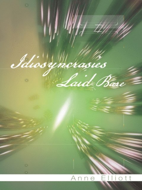 Anne Elliott - Idiosyncrasies Laid Bare, E-bok