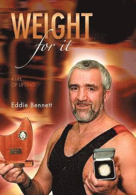 EDDIE BENNETT - Weight for it, Inbunden. Tillgänglighet: Lägg i varukorg